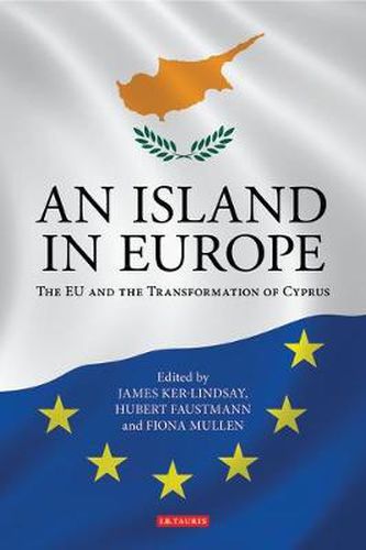 Cover image for An Island in Europe: The EU and the Transformation of Cyprus