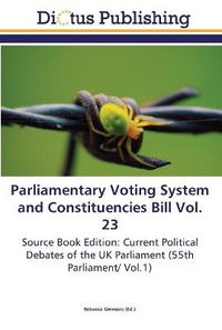 Cover image for Parliamentary Voting System and Constituencies Bill Vol. 23