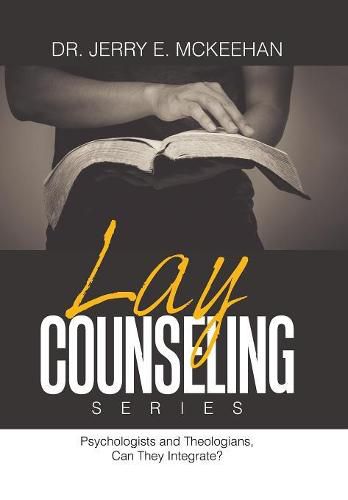 Cover image for Lay Counseling Series: Psychologists and Theologians, Can They Integrate?
