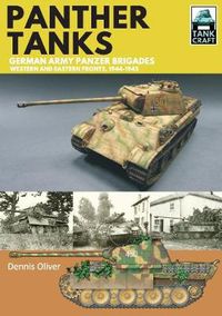 Cover image for Panther Tanks: Germany Army Panzer Brigades: Western and Eastern Fronts, 1944-1945