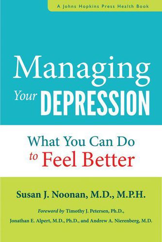 Cover image for Managing Your Depression: What You Can Do to Feel Better