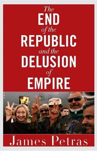 The End of the Republic and the Delusion of Empire