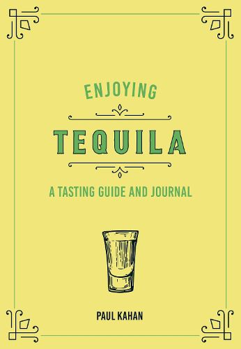 Cover image for Enjoying Tequila: A Tasting Guide and Journal