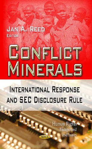 Cover image for Conflict Minerals: International Response & SEC Disclosure Rule