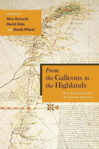 From the Galleons to the Highlands: Slave Trade Routes in the Spanish Americas