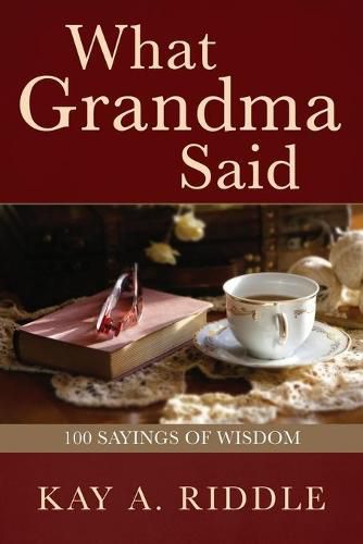 Cover image for What Grandma Said: 100 Sayings of Wisdom