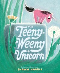 Cover image for The Teeny-Weeny Unicorn