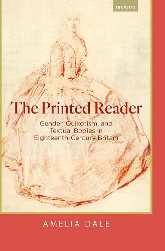 Cover image for The Printed Reader: Gender, Quixotism, and Textual Bodies in Eighteenth-Century Britain