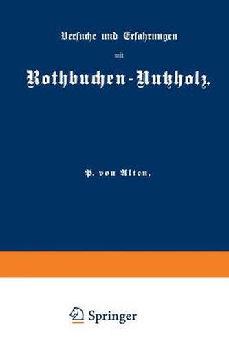 Cover image for Versuche Und Erfahrungen Mit Rothbuchen-Nutzholz