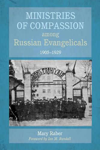 Ministries of Compassion Among Russian Evangelicals, 1905-1929