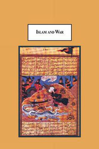 Cover image for Islam and War: The Disparity Between the Technological-Normative Evolution of Modern War and the Doctrine of Jihad