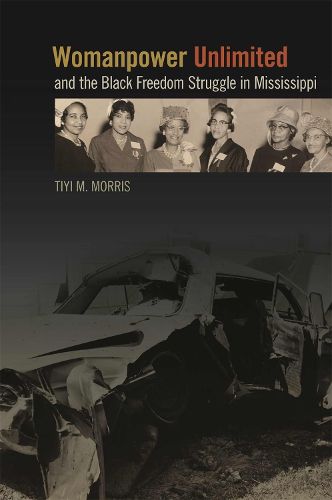 Cover image for Womanpower Unlimited and the Black Freedom Struggle in Mississippi