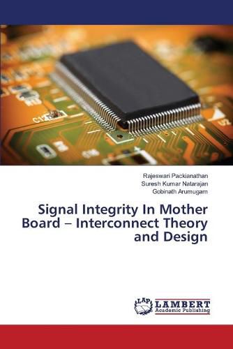 Cover image for Signal Integrity In Mother Board - Interconnect Theory and Design
