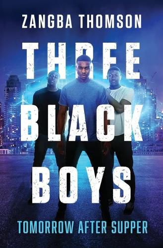 Cover image for Three Black Boys: Tomorrow After Supper