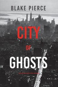 Cover image for City of Ghosts: An Ava Gold Mystery (Book 4)