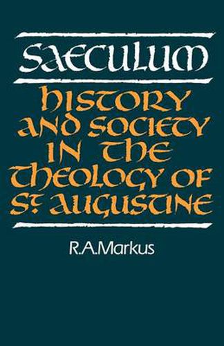 Cover image for Saeculum: History and Society in the Theology of St Augustine