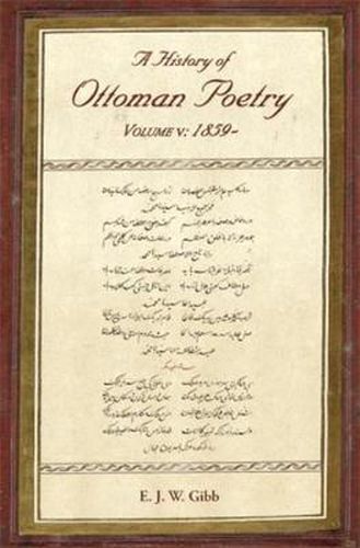 A History of Ottoman Poetry Volume V: 1859-