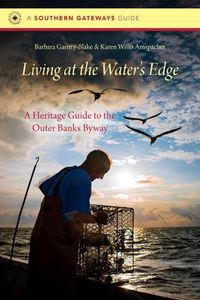 Cover image for The Road at the Water's Edge: A Heritage Guide to the Outer Banks National Scenic Byway