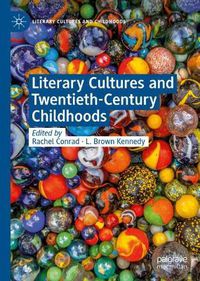 Cover image for Literary Cultures and Twentieth-Century Childhoods