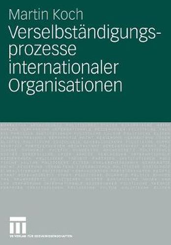 Cover image for Verselbstandigungsprozesse Internationaler Organisationen