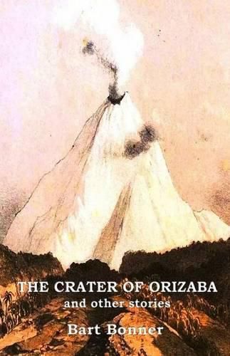 Cover image for THE CRATER OF ORIZABA and other stories