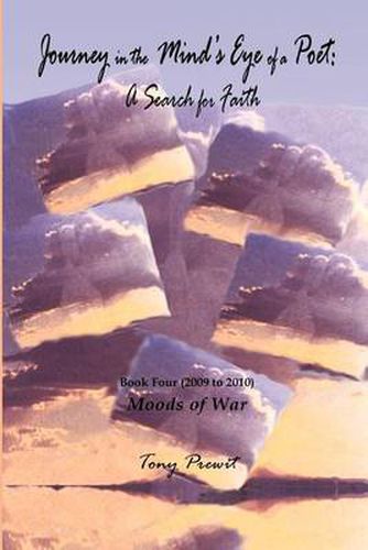 Cover image for Journey in the Mind's Eye of a Poet: A Search for Faith: Book Four: Moods of War