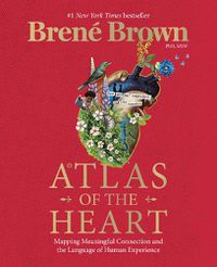 Cover image for Atlas of the Heart: Mapping Meaningful Connection and the Language of Human Experience