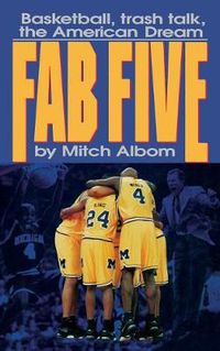 Cover image for The Fab Five: Basketball Trash Talk the American Dream