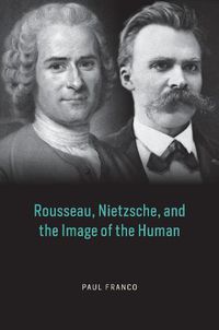 Cover image for Rousseau, Nietzsche, and the Image of the Human