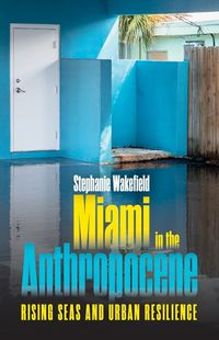 Cover image for Miami in the Anthropocene