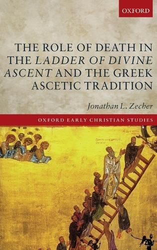 Cover image for The Role of Death in the Ladder of Divine Ascent and the Greek Ascetic Tradition