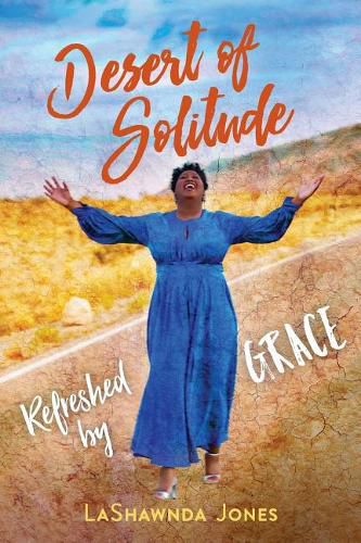 Cover image for Desert of Solitude: Refreshed by Grace