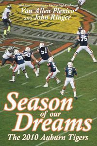 Cover image for Season of Our Dreams: The 2010 Auburn Tigers