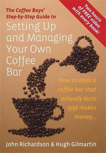 Cover image for The Coffee Boys' Step-by-step Guide to Setting Up and Managing Your Own Coffee Bar: How to Open a Coffee Bar That Actually Lasts and Makes Money