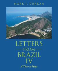 Cover image for Letters from Brazil Iv: A Time to Hope