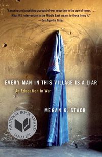 Cover image for Every Man in This Village Is a Liar: An Education in War