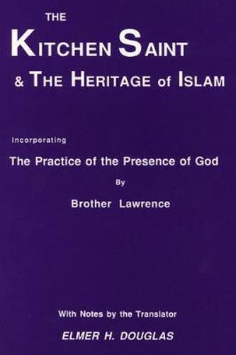 Cover image for The Kitchen Saint and the Heritage of Islam: Incorporating the Practice of the Presence of God
