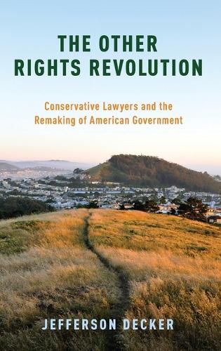 Cover image for The Other Rights Revolution: Conservative Lawyers and the Remaking of American Government