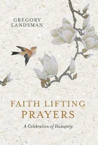 Cover image for Faith Lifting Prayers: A Celebration of Humanity