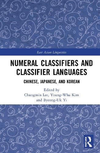 Cover image for Numeral Classifiers and Classifier Languages: Chinese, Japanese, and Korean