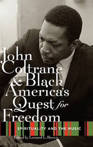 Cover image for John Coltrane and Black America's Quest for Freedom: Spirituality and the Music