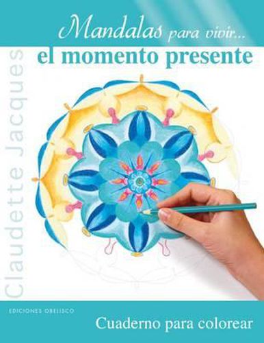 Cover image for Mandalas Para Vivir... el Momento Presente: Cuaderno Para Colorear