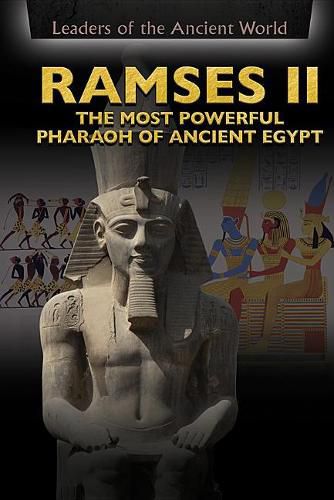 Cover image for Ramses II: The Most Powerful Pharaoh of Ancient Egypt