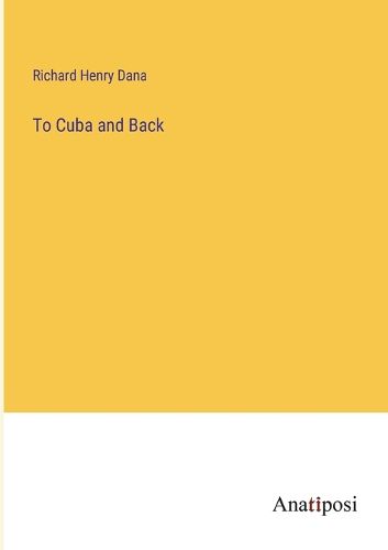 Cover image for To Cuba and Back