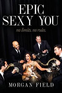 Cover image for Epic Sexy You: No Limits. No Rules.