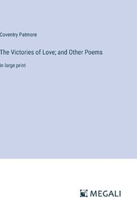 Cover image for The Victories of Love; and Other Poems