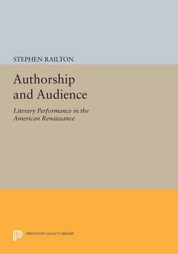 Cover image for Authorship and Audience: Literary Performance in the American Renaissance