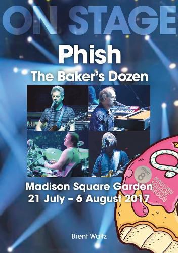 Cover image for Phish: The Baker's Dozen. Madison Square Garden 21 July - 6 August 2017