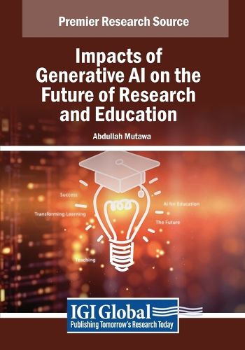 Impacts of Generative AI on the Future of Research and Education