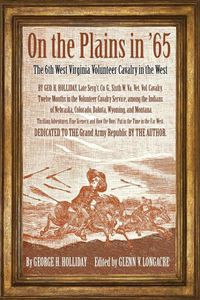 Cover image for On the Plains in '65: The 6th West Virginia Volunteer Cavalry in the West